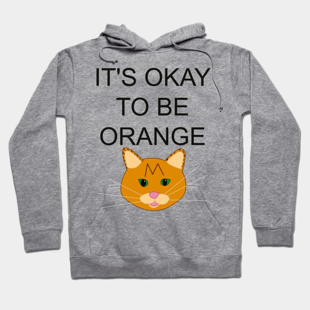 It's okay to be orange Hoodie by CounterCultureWISE